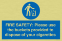 fire-safety-please-use-the-buckets-provided-to-dispose-of-your-cigarettes~